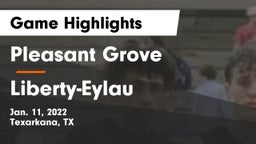 Pleasant Grove  vs Liberty-Eylau  Game Highlights - Jan. 11, 2022