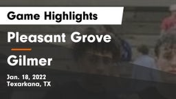 Pleasant Grove  vs Gilmer  Game Highlights - Jan. 18, 2022