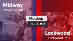 Matchup: Midway  vs. Lockwood  2016