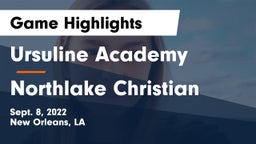 Ursuline Academy  vs Northlake Christian  Game Highlights - Sept. 8, 2022