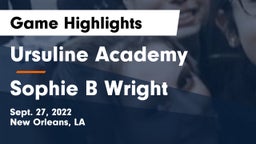 Ursuline Academy  vs Sophie B Wright Game Highlights - Sept. 27, 2022