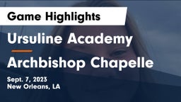 Ursuline Academy  vs Archbishop Chapelle  Game Highlights - Sept. 7, 2023