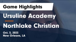 Ursuline Academy  vs Northlake Christian  Game Highlights - Oct. 3, 2023