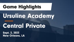 Ursuline Academy  vs Central Private Game Highlights - Sept. 2, 2023