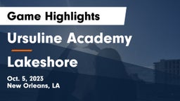 Ursuline Academy  vs Lakeshore  Game Highlights - Oct. 5, 2023