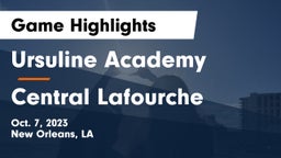 Ursuline Academy  vs Central Lafourche  Game Highlights - Oct. 7, 2023