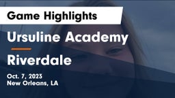 Ursuline Academy  vs Riverdale Game Highlights - Oct. 7, 2023