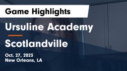 Ursuline Academy  vs Scotlandville Game Highlights - Oct. 27, 2023
