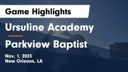 Ursuline Academy  vs Parkview Baptist  Game Highlights - Nov. 1, 2023