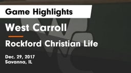 West Carroll  vs Rockford Christian Life Game Highlights - Dec. 29, 2017