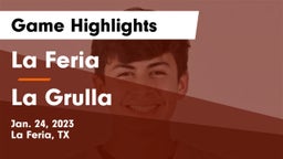 La Feria  vs La Grulla  Game Highlights - Jan. 24, 2023