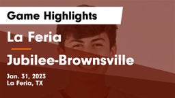 La Feria  vs Jubilee-Brownsville Game Highlights - Jan. 31, 2023