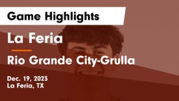 La Feria  vs Rio Grande City-Grulla  Game Highlights - Dec. 19, 2023
