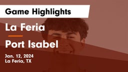 La Feria  vs Port Isabel  Game Highlights - Jan. 12, 2024
