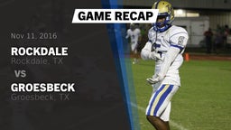 Recap: Rockdale  vs. Groesbeck  2016