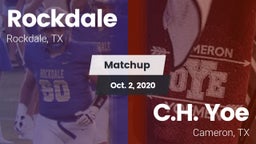 Matchup: Rockdale  vs. C.H. Yoe  2020