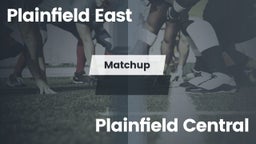 Matchup: Plainfield East vs. Plainfield Central  2016
