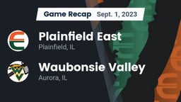 Recap: Plainfield East  vs. Waubonsie Valley  2023