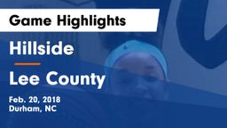 Hillside  vs Lee County  Game Highlights - Feb. 20, 2018