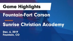 Fountain-Fort Carson  vs Sunrise Christian Academy Game Highlights - Dec. 6, 2019