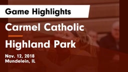 Carmel Catholic  vs Highland Park  Game Highlights - Nov. 12, 2018