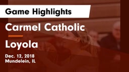 Carmel Catholic  vs Loyola  Game Highlights - Dec. 12, 2018
