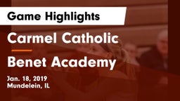 Carmel Catholic  vs Benet Academy  Game Highlights - Jan. 18, 2019
