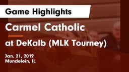 Carmel Catholic  vs at DeKalb (MLK Tourney) Game Highlights - Jan. 21, 2019