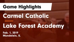 Carmel Catholic  vs Lake Forest Academy  Game Highlights - Feb. 1, 2019