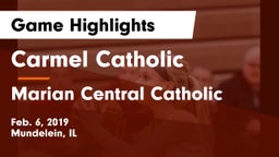 Carmel Catholic  vs Marian Central Catholic  Game Highlights - Feb. 6, 2019