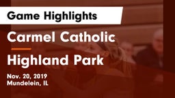 Carmel Catholic  vs Highland Park  Game Highlights - Nov. 20, 2019