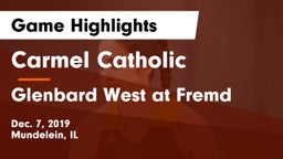 Carmel Catholic  vs Glenbard West at Fremd Game Highlights - Dec. 7, 2019