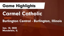 Carmel Catholic  vs Burlington Central  - Burlington, Illinois Game Highlights - Jan. 18, 2020