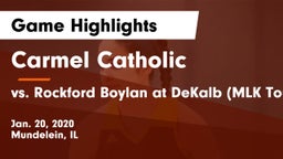 Carmel Catholic  vs vs. Rockford Boylan at DeKalb (MLK Tourney) Game Highlights - Jan. 20, 2020