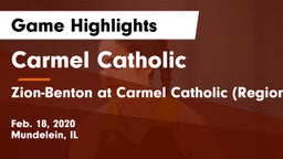 Carmel Catholic  vs Zion-Benton at Carmel Catholic (Regional Semifinal Game Highlights - Feb. 18, 2020