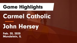 Carmel Catholic  vs John Hersey  Game Highlights - Feb. 20, 2020