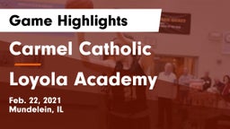 Carmel Catholic  vs Loyola Academy  Game Highlights - Feb. 22, 2021