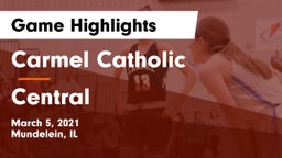 Carmel Catholic  vs Central  Game Highlights - March 5, 2021