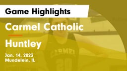 Carmel Catholic  vs Huntley  Game Highlights - Jan. 14, 2023
