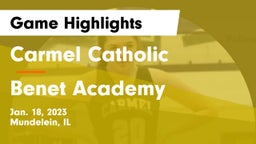 Carmel Catholic  vs Benet Academy  Game Highlights - Jan. 18, 2023