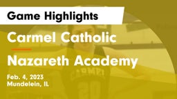 Carmel Catholic  vs Nazareth Academy  Game Highlights - Feb. 4, 2023