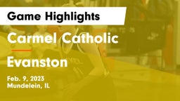 Carmel Catholic  vs Evanston  Game Highlights - Feb. 9, 2023