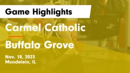 Carmel Catholic  vs Buffalo Grove  Game Highlights - Nov. 18, 2023