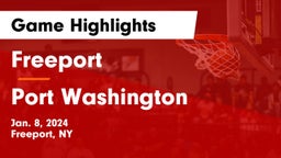 Freeport  vs Port Washington Game Highlights - Jan. 8, 2024
