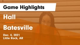 Hall  vs Batesville  Game Highlights - Dec. 4, 2021