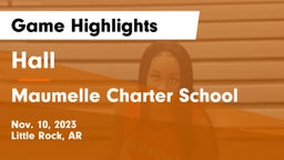 Hall  vs Maumelle Charter School Game Highlights - Nov. 10, 2023