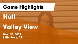 Hall  vs Valley View  Game Highlights - Nov. 30, 2023