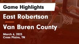 East Robertson  vs Van Buren County  Game Highlights - March 6, 2023