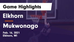 Elkhorn  vs Mukwonago  Game Highlights - Feb. 16, 2021
