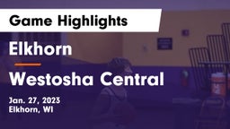 Elkhorn  vs Westosha Central  Game Highlights - Jan. 27, 2023